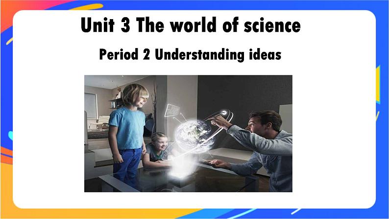 Unit 3 Understanding ideas 课件-高一下学期英语外研版（2019）必修第三册第1页