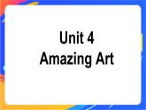 Unit 4  Amazing art Understanding ideas 課件-高中英語外研版（2019）必修第三冊