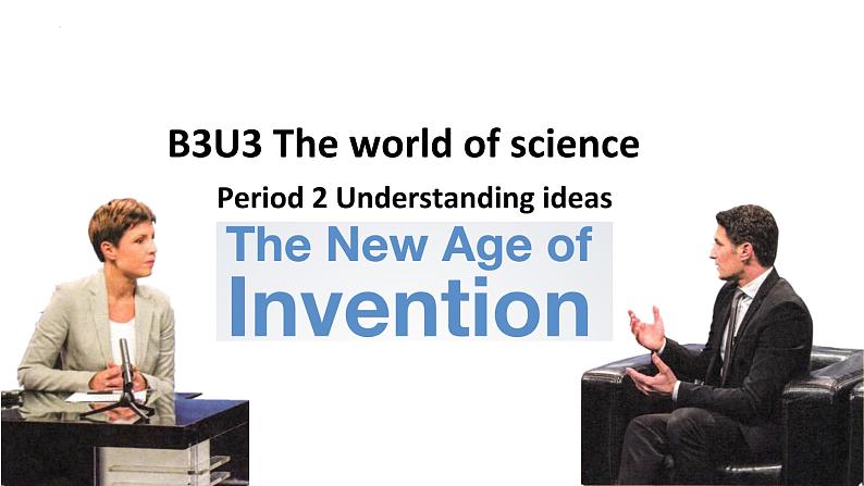 Unit3 The world of science Understanding ideas课件-2022-2023学年高一英语外研版（2019）必修第三册01