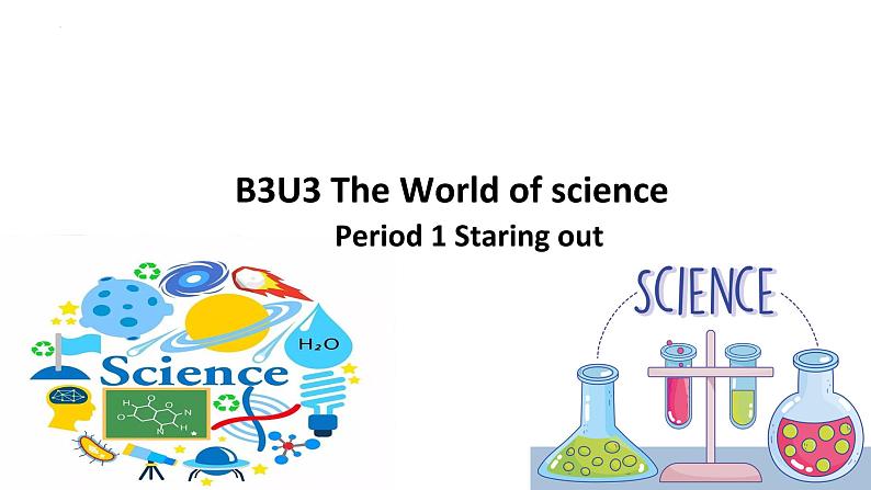 Unit3 The world of science Starting out课件-2022-2023学年高一英语外研版（2019）必修第三册01