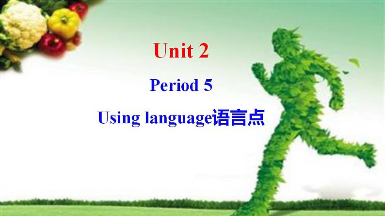 Unit 2 Using Language 学课件 2022-2023学年高中英语（2019）人教版选择性必修第三册第1页