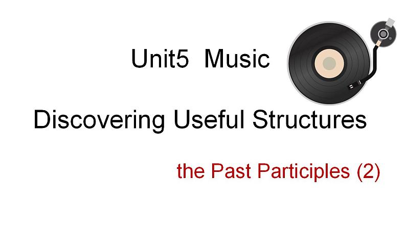 Unit 5 Discovering Useful Structures 语法课件-2022-2023学年高中英语人教版（2019）必修第二册第1页