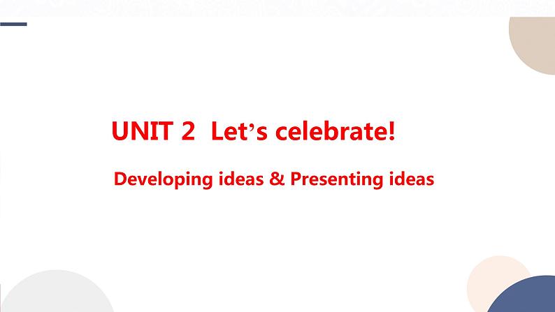 UNIT 2  Developing ideas & Presenting ideas（课件PPT）01