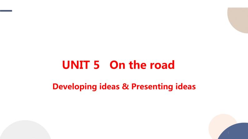 UNIT 5 Developing ideas & Presenting ideas（课件PPT）01