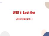 UNIT 6 Using language （1）（课件PPT）