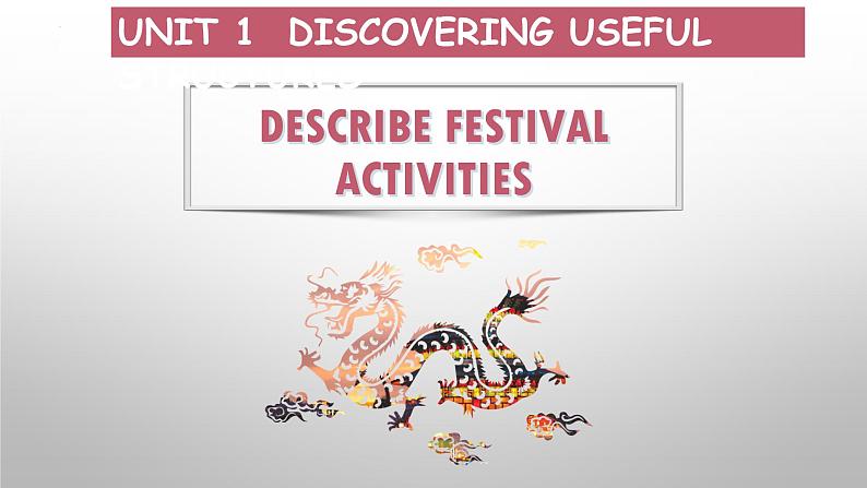 Unit 1 Festivals and celebrations Discovering Useful Structures 课件-2022-2023学年高中英语人教版（2019）必修第三册第1页