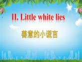 Unit 1 Little White Lies (Developing ideas) 课件-2022-2023学年高中英语外研版（2019）必修第三册