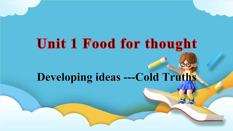 Unit 1 Food for thought第三课时Developing ideas课件01