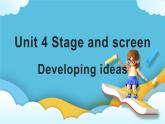 Unit 4 Stage and Screen第三课时Developing ideas课件