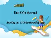 Unit 5 On the road第一课时Stating out&understanding ideas课件