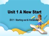 Unit 1 A new start第一课时starting out课件