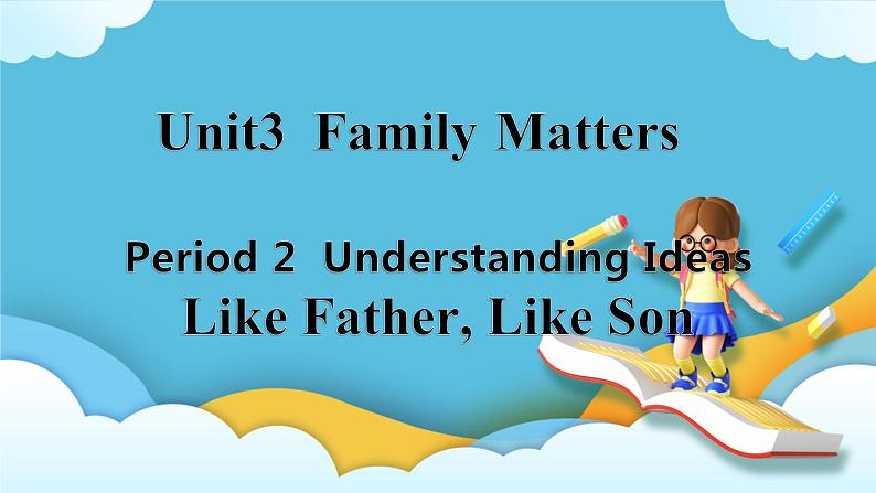 Unit 3 Family Matters第二课时understanding ideas课件01