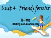 Unit 4 Friends forever 第一课时 Starting out &vocabulary课件