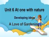 Unit 6 At one with nature 第三课时 Developing  ideas课件