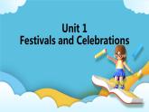 Unit 1 Festivals and Celebrations Listening and Speaking  課件