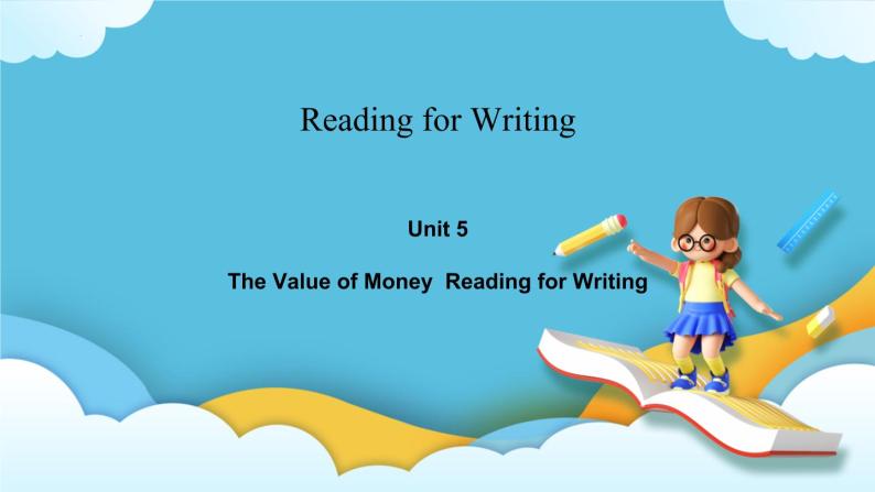 Unit 5 The Value of Money  Reading for Writing 课件01
