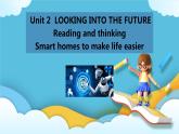 Unit 2Looking into the Future Readingand Thinking 课件