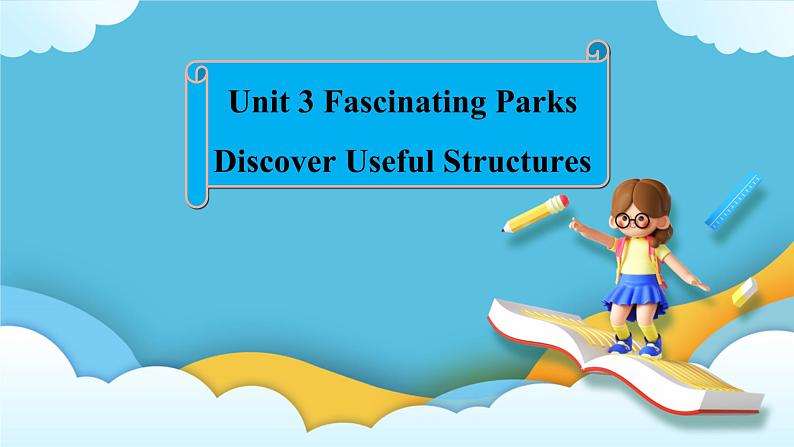 Unit 3 Fascinating Parks  Using language 课件01