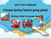 Unit 2 Let’s celebrate Developing ideas-Writing a letter to express 课件