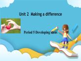 Unit 2 Making a difference Developing ideas 课件