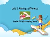 Unit 2 Making a difference Period 2 Understanding ideas课件
