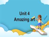 Unit 4  Amazing art Grammar 课件