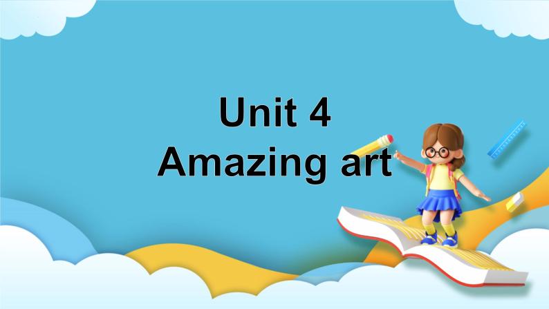 Unit 4  Amazing art Grammar 课件01