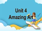 Unit 4  Amazing art Period 5 Developing ideas 课件