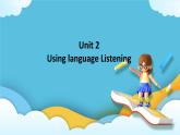 Unit 2 Using language Listening 课件