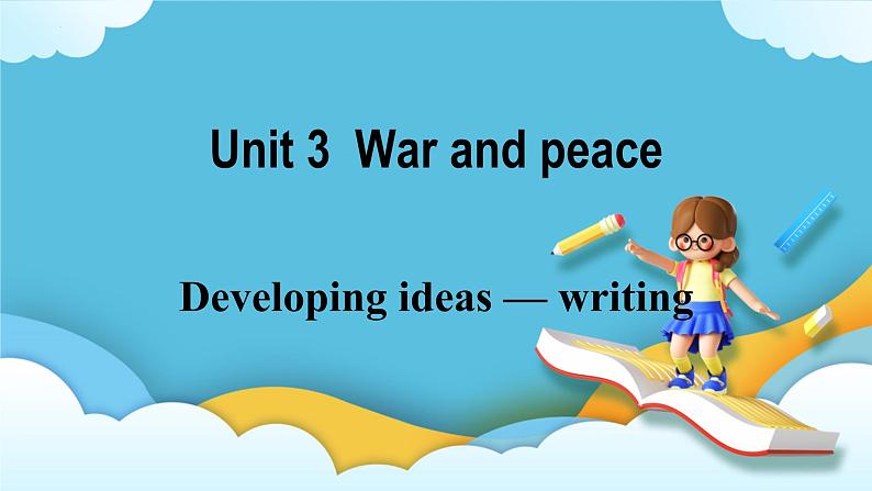 Unit 3 Developing ideas Writing 课件01