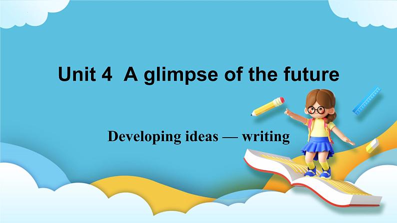 Unit 4 Developing ideas writing 课件01