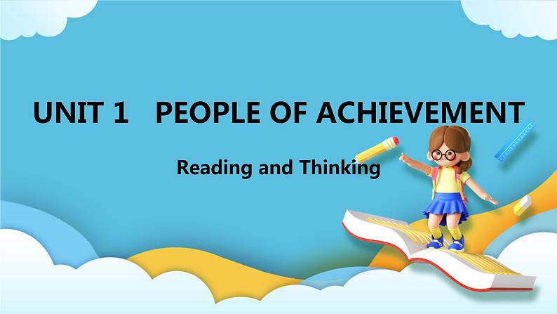 Unit 1 People of Achievement  Reading and Thinking课件第1页