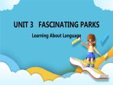 Unit 3 Fascinating Parks  Learning About Language课件