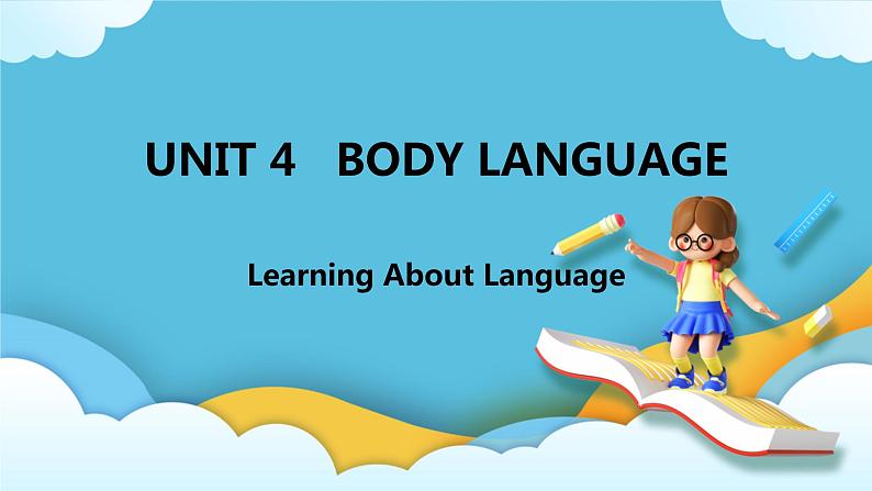 Unit 4 Body Language  Learning About Language课件第1页