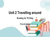 Unit 2 Traveling around 第3课时 Reading for Writing 课件+练习