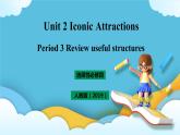 Unit 2 Iconic Attractions Period 3 Review useful structures 课件+教案