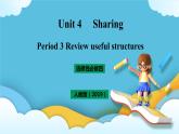 unit 4 Sharing Period 3 Review useful structures课件+教案