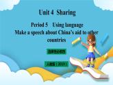 Unit 4 Sharing period 5 Using langusge 课件+教案