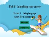 Unit 5 Launching your career  period 5 Using langusge 课件＋教案＋素材