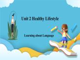 Unit 2 Healthy Lifestyle Learning about Language 课件＋练习（教师版＋学生版）
