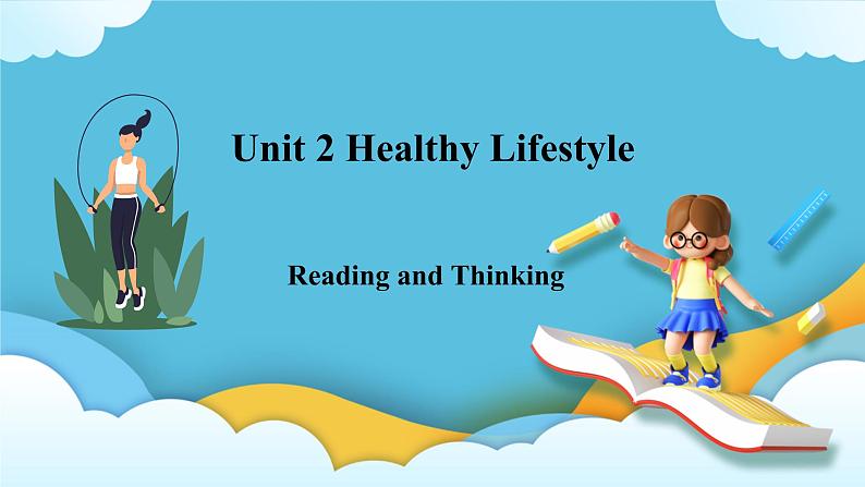 Unit 2 Healthy Lifestyle Reading and Thinking 课件第1页