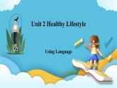 Unit 2 Healthy Lifestyle Using Language 课件＋练习（教师版＋学生版）