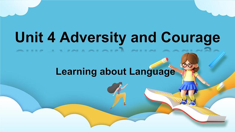 Unit 4 Adversity and courage Learning about Language 课件＋练习（教师版＋学生版）01