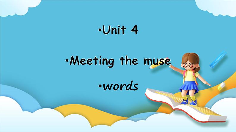 unit4 Meeting the muse 单词课件01