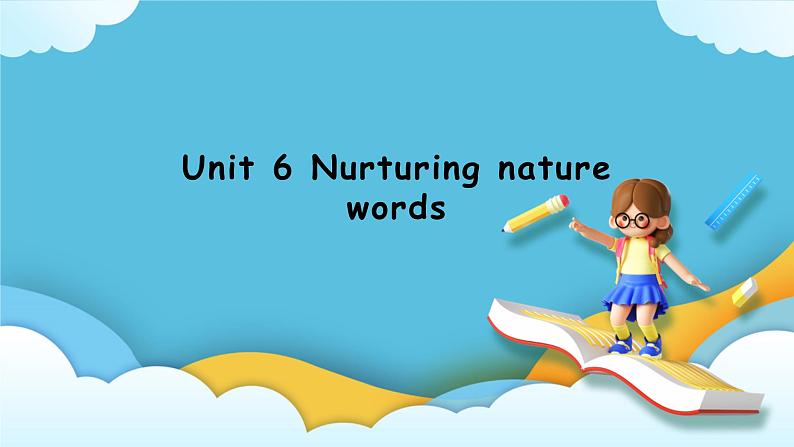 unit6 Nurturing nature 单词课件01