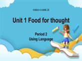 Unit 1 Food for thought Period 2 Using Language 课件+练习（原卷＋解析）