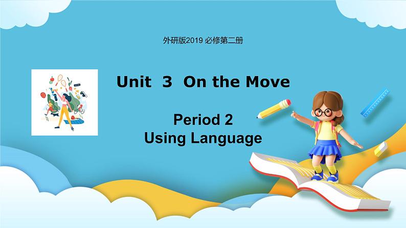 Unit 3 On the move Period 2 Using Language 课件+练习（原卷＋解析）01