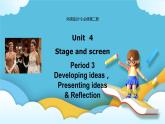 Unit 4 Stage and screen Period 3 Developing ideas，Presenting ideas & Reflection 课件+练习（原卷＋解析）