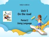 Unit 5 On the road Period 2 Using Language 课件+练习（原卷＋解析）