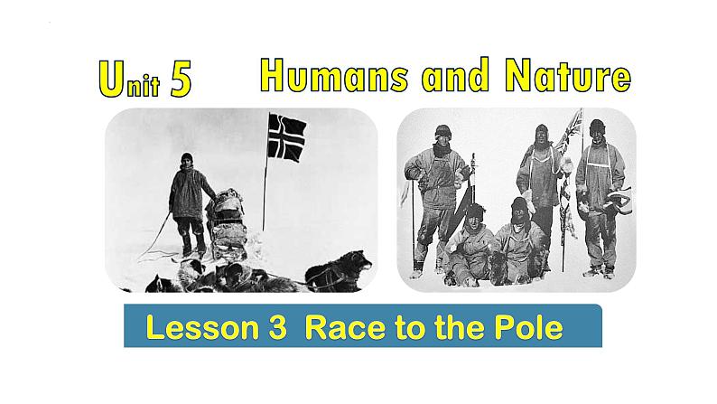 Unit 5 Lesson 3 Race to the Pole 课件-2022-2023学年高一英语北师大版（2019）必修第二册第1页